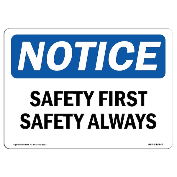 OSHA Notice Sign, Safety First Safety Always, 18in X 12in Aluminum, 12" W, 18" L, Landscape